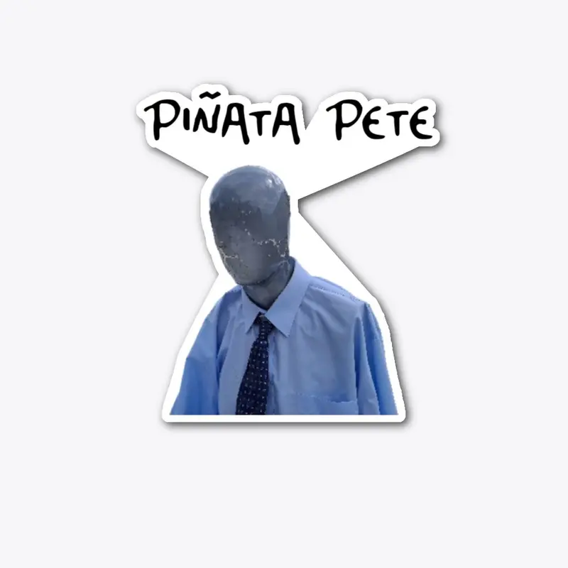 Pinata Pete - The Beat Up Mannequin